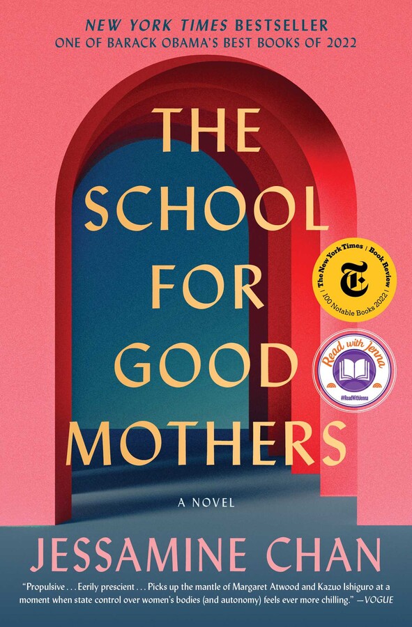 The cover of The School for Good Mothers, by Jesamine Chan. A series of transoms transition from pink to dark burgundy over a grey floor. It has several award labels: New York Tims Book Review 100 notable books; read with jenna; and one of barack obama's best books.